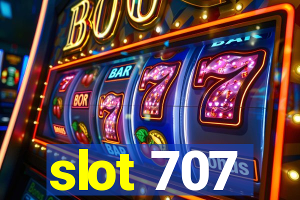 slot 707